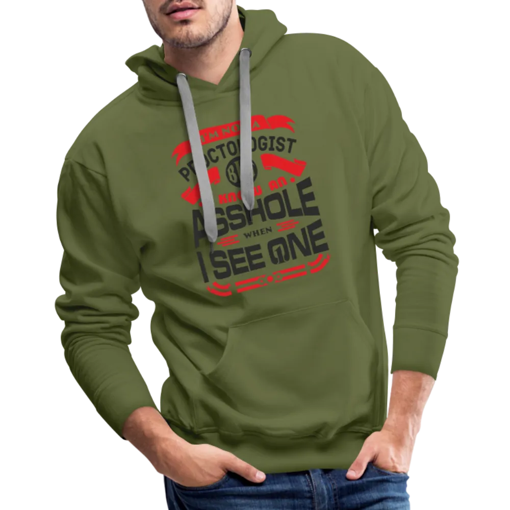I Know An Asshole When I See One Men’s Premium Hoodie