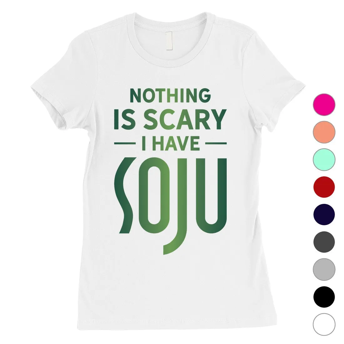 Nothing Scary Soju Womens Expressive Nice Halloween Costume T-Shirt